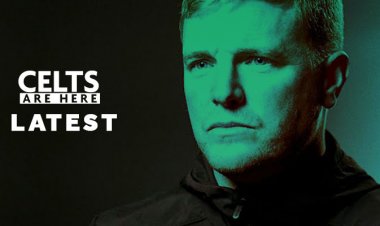 Harkin and Howe; Seven Celtic Incomings