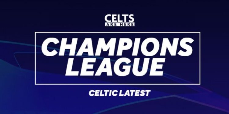 Celtic Set to Enter Champions League This Week