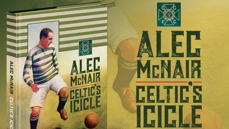 'Alec McNair: Celtic’s Icicle' out now